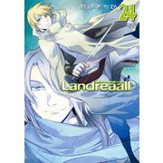 【期間限定価格 2025年10月13日まで】Landreaall（24）【イラスト特典付】（一迅社） [電子書籍]