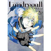 【期間限定価格 2025年10月13日まで】Landreaall（37）【電子限定描き下ろしペーパー付き】（一迅社） [電子書籍]