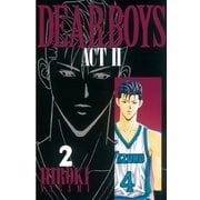 【期間限定閲覧 無料お試し版 2025年11月30日まで】DEAR BOYS ACT II（2）（講談社） [電子書籍]