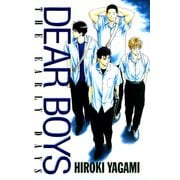 【期間限定閲覧 試し読み増量版 2025年11月30日まで】DEAR BOYS THE EARLY DAYS（講談社） [電子書籍]
